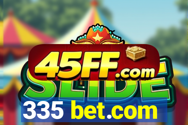 335 bet.com